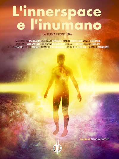 L'innerspace e l'inumano – La "Terza Frontiera"