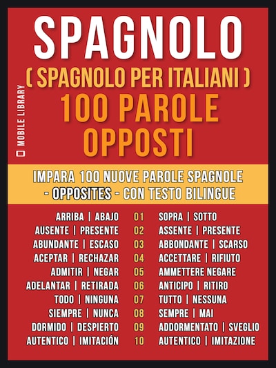 Spagnolo ( Spagnolo Per Italiani ) 100 parole - Opposti