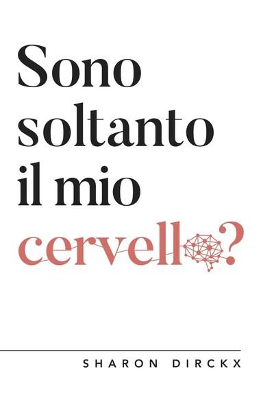 Sono soltanto il mio cervello?
