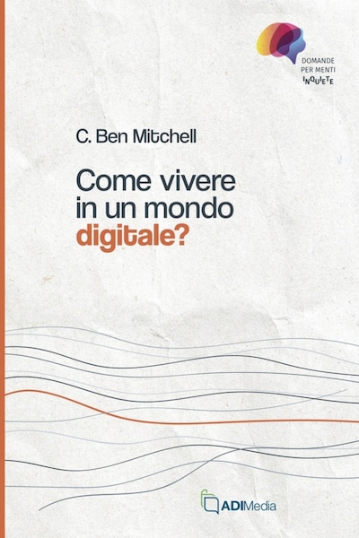 Come vivere in un mondo digitale?