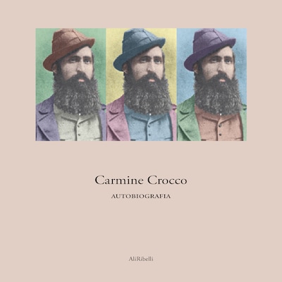 Carmine Crocco - Autobiografia
