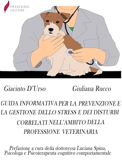 Guida informativa per la prevenzione e la gestione dello stress e dei disturbi correlati nell'ambito della professione veterinaria