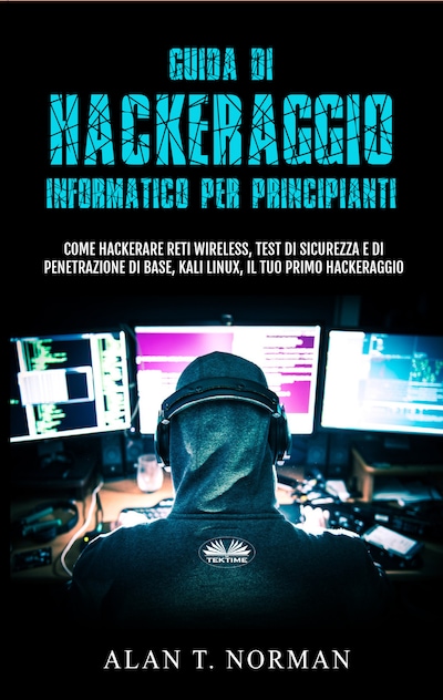 Guida Di Hackeraggio Informatico Per Principianti