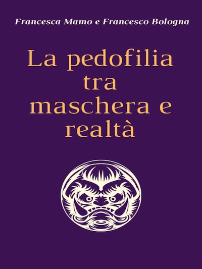 La pedofilia tra maschera e realtà