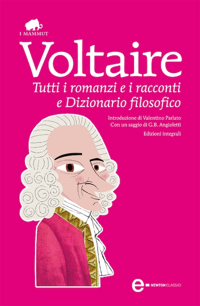 Tutti i romanzi e i racconti e Dizionario filosofico