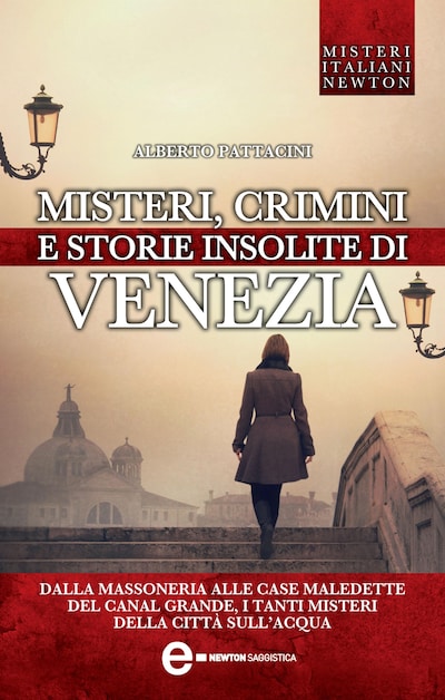 Misteri crimini e storie insolite di Venezia