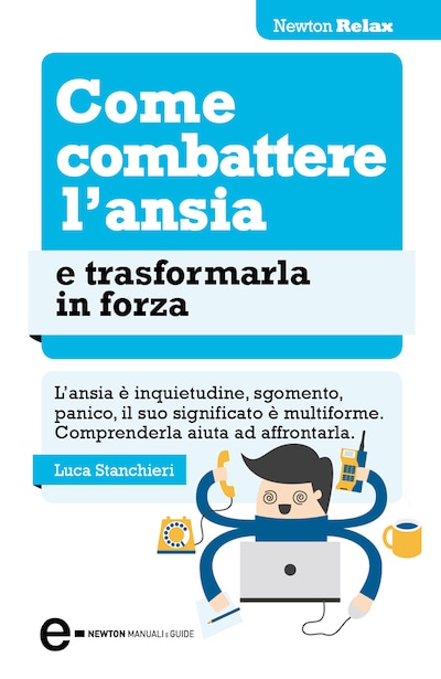 Come combattere l'ansia e trasformarla in forza