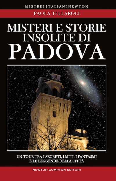 Misteri e storie insolite di Padova