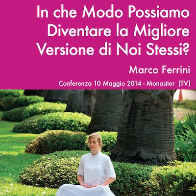 In che modo possiamo diventare la migliore versione di noi stessi?