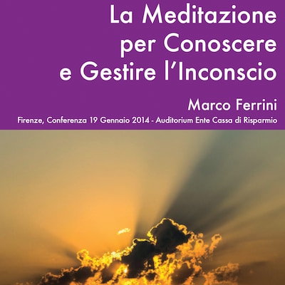 La Meditazione per Conoscere e Gestire l'Inconscio