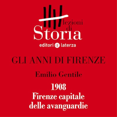 1908. Firenze capitale delle avanguardie