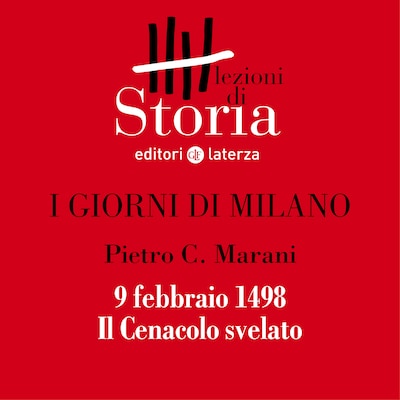 9 febbraio 1498. Il Cenacolo svelato