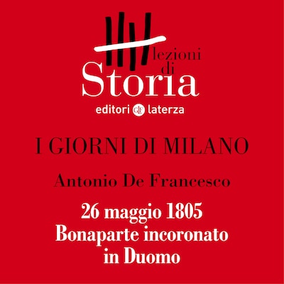 26 maggio 1805. Bonaparte incoronato in Duomo