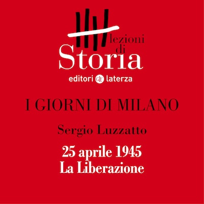 25 aprile 1945. La Liberazione