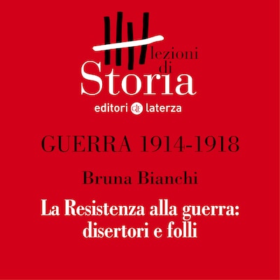 Ribellione: Resistenza alla guerra – disertori e folli