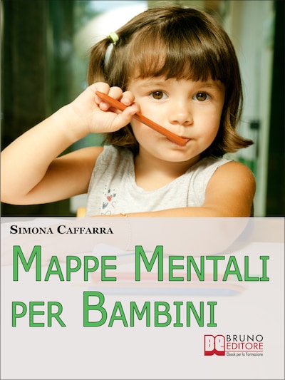 Mappe Mentali per Bambini. Consigli e Strategie per Insegnare ai Bambini Coinvolgendoli in Modo Attivo. (Ebook Italiano - Anteprima Gratis)