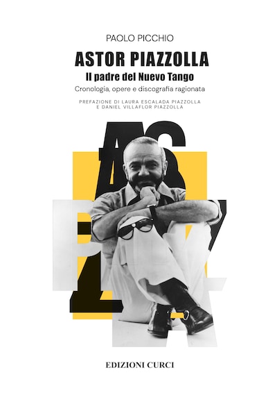 Astor Piazzolla. Il padre del Nuevo Tango