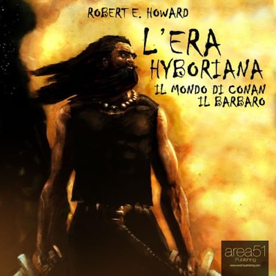 L'era hyboriana. Il mondo di Conan il barbaro