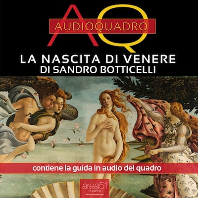 La nascita di Venere di Sandro Botticelli. Audioquadro
