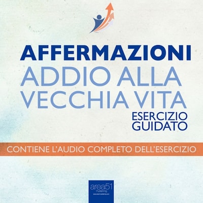 Affermazioni. Addio alla vecchia vita
