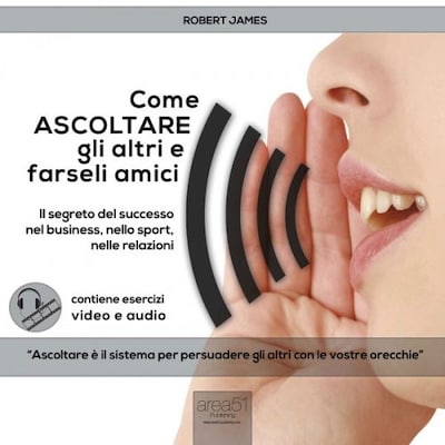 Come ascoltare gli altri e farseli amici