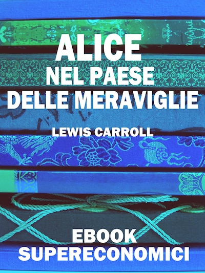 Alice nel Paese delle Meraviglie