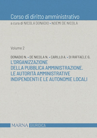 L'organizzazione della Pubblica Amministrazione. Le Autorità amministrative indipendenti e le autonomie locali