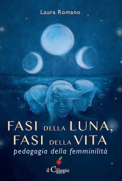 Fasi della luna, fasi della vita. Pedagogia della femminilità