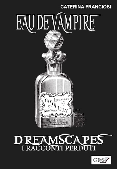 Eau De Vampire - Dreamscapes- I racconti perduti- Volume 31