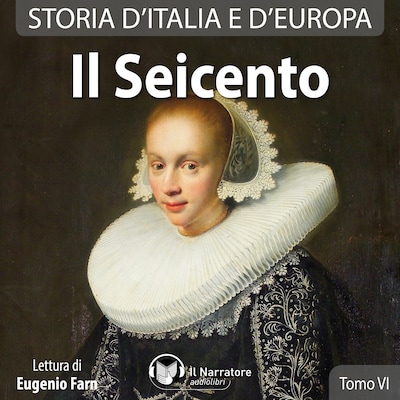 Storia d'Italia e d'Europa - Tomo VI - Il Seicento
