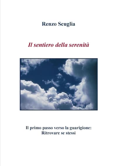 Il sentiero della serenità - Il primo passo verso la guarigione: Ritrovare se stessi