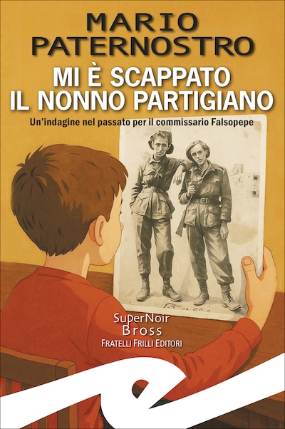 Mi è scappato il nonno partigiano