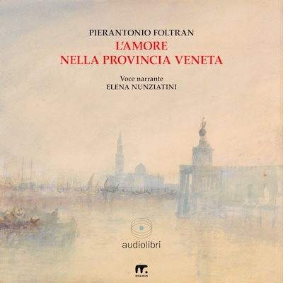 L'amore nella provincia veneta
