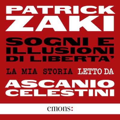 Sogni e illusioni di libertà. La mia storia