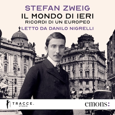Il mondo di ieri. Ricordi di un europeo