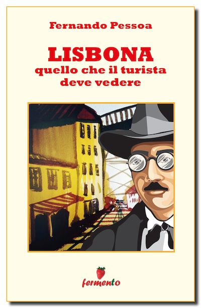 Lisbona. Quello che il turista deve vedere