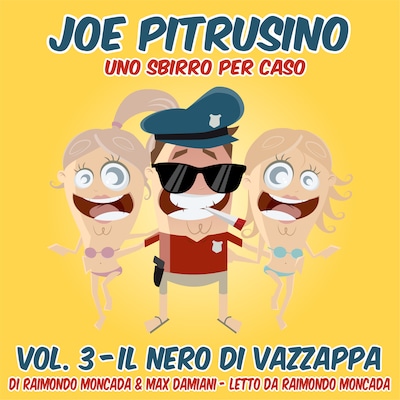 Joe Pitrusino – Uno Sbirro per caso – Vol. 3