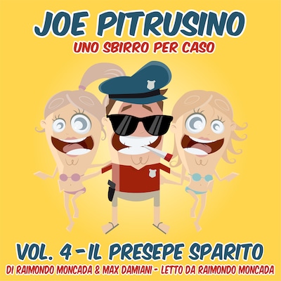 Joe Pitrusino – Uno Sbirro per caso – Vol. 4