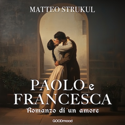 Paolo e Francesca. Romanzo di un amore