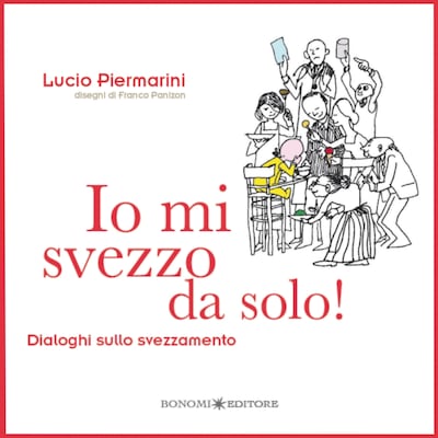 Io mi svezzo da solo!