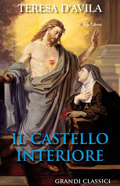 Il castello interiore. Di Teresa d'Avila