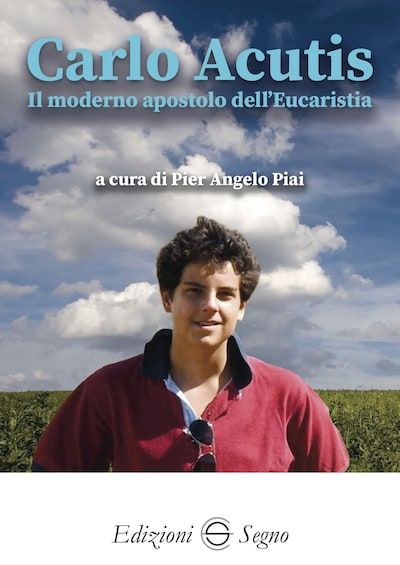 Carlo Acutis il moderno apostolo dell'Eucarestia