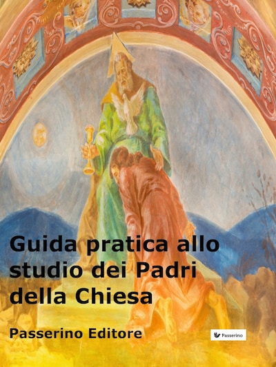 Guida pratica allo studio dei Padri della Chiesa