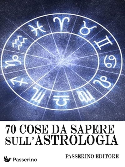 70 cose da sapere sull'astrologia