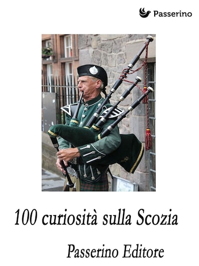 100 curiosità sulla Scozia