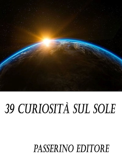 39 curiosità sul sole