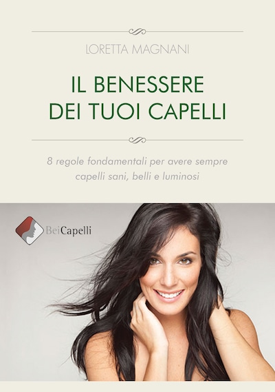 Il benessere dei tuoi capelli