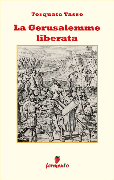 La Gerusalemme Liberata. Versione originale in versi