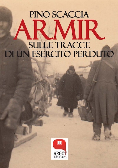 Armir. Sulle tracce di un esercito perduto