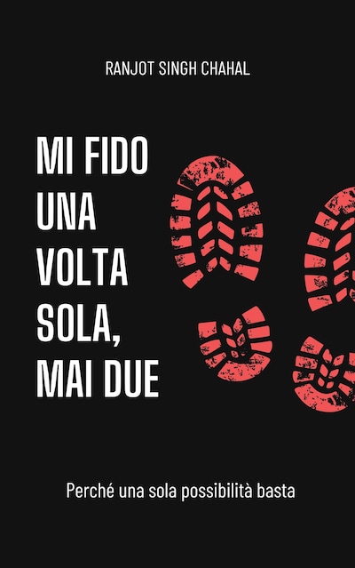 Mi fido una volta sola, mai due: Perché una sola possibilità basta